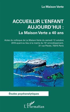 Cover Accueillir l'enfant aujourd'hui : La Maison Verte a 40 ans