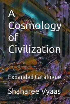 A Cosmology of Civilization - Vyaas, Shaharee