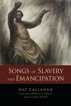 Songs of Slavery and Emancipation - Callahan, Mat