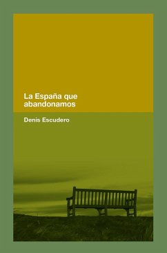 La España que abandonamos (eBook, ePUB) - Escudero, Denis