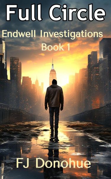Full Circle (Endwell Investigations, #1) (eBook, ePUB) Full Circle (Endwell Investigations, #1) (eBook, ePUB)