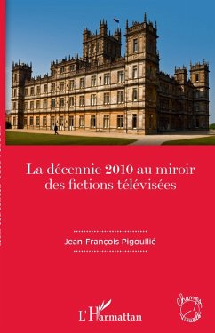 La décennie 2010 au miroir des fictions télévisées Cover La décennie 2010 au miroir des fictions télévisées