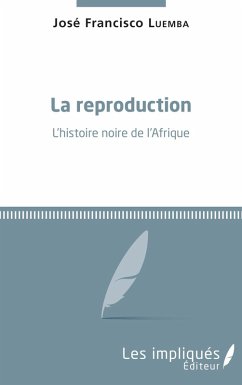 Cover La reproduction. L'histoire noire de l'Afrique