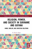 Religion, Power, and Society in Suriname and Guyana (eBook, PDF)