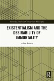 Existentialism and the Desirability of Immortality (eBook, PDF)