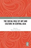 The Social Role of Art and Culture in Central Asia (eBook, PDF)