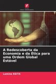 A Redescoberta da Economia e da Ética para uma Ordem Global Estável