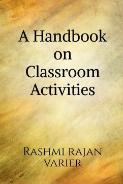 A Handbook on Classroom Activities - Rajan, Rashmi
