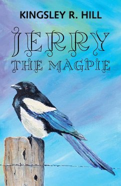 Jerry the Magpie - Hill, Kingsley Ross