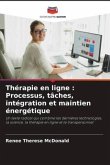 Thérapie en ligne : Processus, tâches, intégration et maintien énergétique