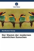 Der Stamm der modernen männlichen Eunuchen