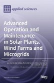 Advanced Operation and Maintenance in Solar Plants,Wind Farms and Microgrids