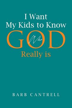 I Want My Kids to Know Who God Really is
