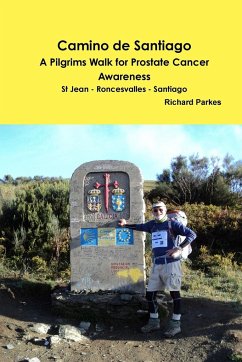 Camino de Santiago - A Pilgrims Walk for Prostate Cancer Awareness - Parkes, Richard