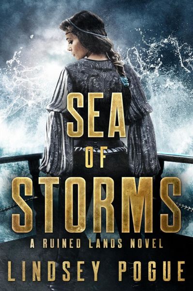 Sea of Storms: A Dystopian Fantasy Romance (Ruined Lands, #2) (eBook, ePUB) Sea of Storms: A Dystopian Fantasy Romance (Ruined Lands, #2) (eBook, ePUB)