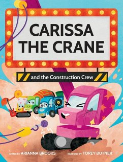 Carissa The Crane and the Construction Crew - Brooks, Arianna