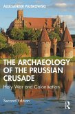 The Archaeology of the Prussian Crusade (eBook, ePUB)