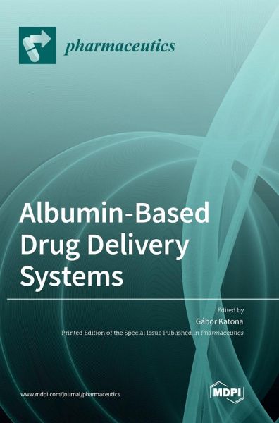 Albumin-Based Drug Delivery Systems Albumin-Based Drug Delivery Systems