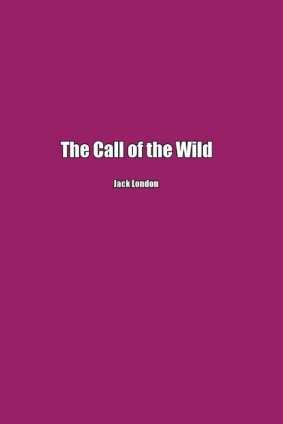 The Call of the Wild The Call of the Wild