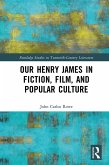 Our Henry James in Fiction, Film, and Popular Culture (eBook, PDF)
