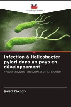 Infection à Helicobacter pylori dans un pays en développement - Yakoob, Javed