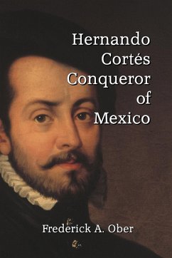 Hernando Cortés - Ober, Frederick A.