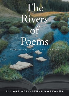 The Rivers Of Poems: My Yesterday, Today, and Tomorrow