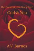 The Greatest Love Story Ever!: God & You