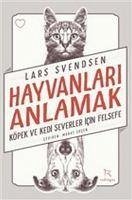 Hayvanlari Anlamak - Svendsen, Lars