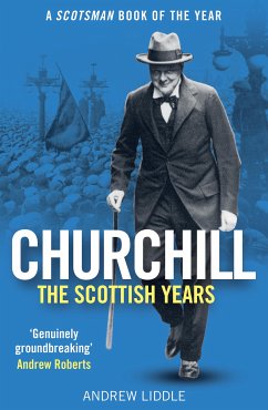 Churchill: The Scottish Years (eBook, ePUB) - Liddle, Andrew