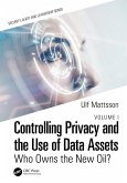 Controlling Privacy and the Use of Data Assets - Volume 1 (eBook, PDF)