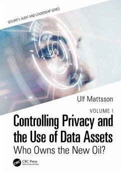 Controlling Privacy and the Use of Data Assets - Volume 1 (eBook, PDF) - Mattsson, Ulf