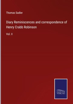Diary Reminiscences and correspondence of Henry Crabb Robinson - Sadler, Thomas