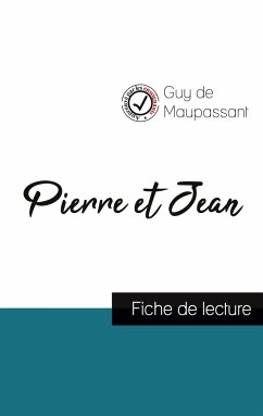 Pierre et Jean de Maupassant (fiche de lecture et analyse complète de l'oeuvre) - Maupassant, Guy de