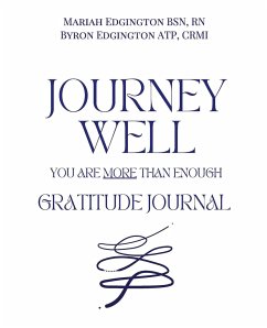 Journey Well, You Are More Than Enough Gratitude Journal - Edgington, Byron; Edgington