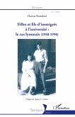 Filles et fils d'immigrés à l'université : le cas lyonnais (1950-1990) Filles et fils d'immigrés à l'université : le cas lyonnais (1950-1990)
