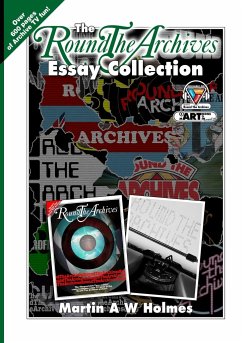 THE ROUND THE ARCHIVES ESSAY COLLECTION - Holmes, Martin