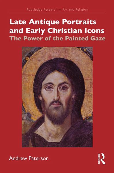Late Antique Portraits and Early Christian Icons (eBook, ePUB) Late Antique Portraits and Early Christian Icons (eBook, ePUB)