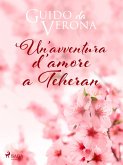 Un'avventura d'amore a Teheran (eBook, ePUB)