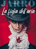 La figlia dell'aria (eBook, ePUB)