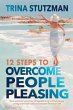 12 Steps to Overcome People Pleasing... - Bild 1