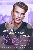 How To Fall For Your Worst Enemy (eBook, ePUB)