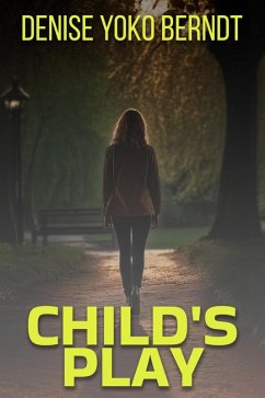 Child's Play (Amber Fearns London Thriller, #3) (eBook, ePUB) - Berndt, Denise Yoko