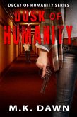 Dusk of Humanity (Decay of Humanity, #1) (eBook, ePUB)