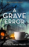 A Grave Error (A Charlie Kingsley Cozy Novella, #1) (eBook, ePUB) A Grave Error (A Charlie Kingsley Cozy Novella, #1) (eBook, ePUB)