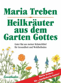 Heilkräuter aus dem Garten Gottes (eBook, ePUB) - Treben, Maria