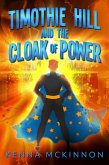 Timothie Hill and the Cloak of Power (eBook, ePUB)
