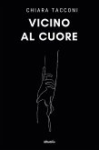 Vicino al cuore (eBook, ePUB)