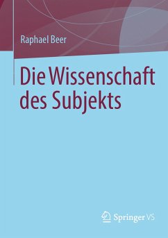 Die Wissenschaft des Subjekts (eBook, PDF) - Beer, Raphael