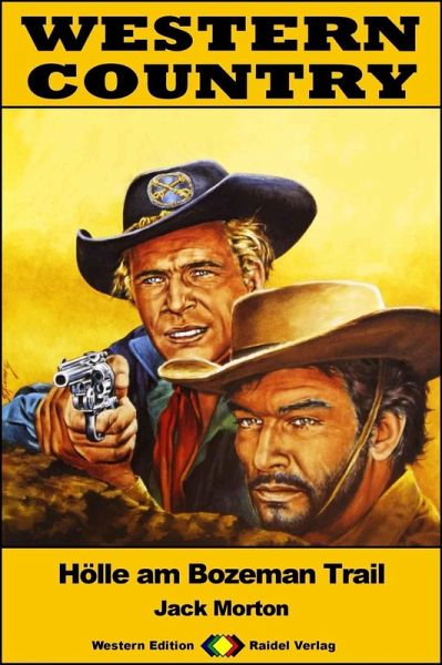 WESTERN COUNTRY 461: Hölle am Bozeman Trail (eBook, ePUB) WESTERN COUNTRY 461: Hölle am Bozeman Trail (eBook, ePUB)